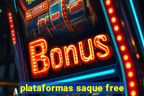 plataformas saque free